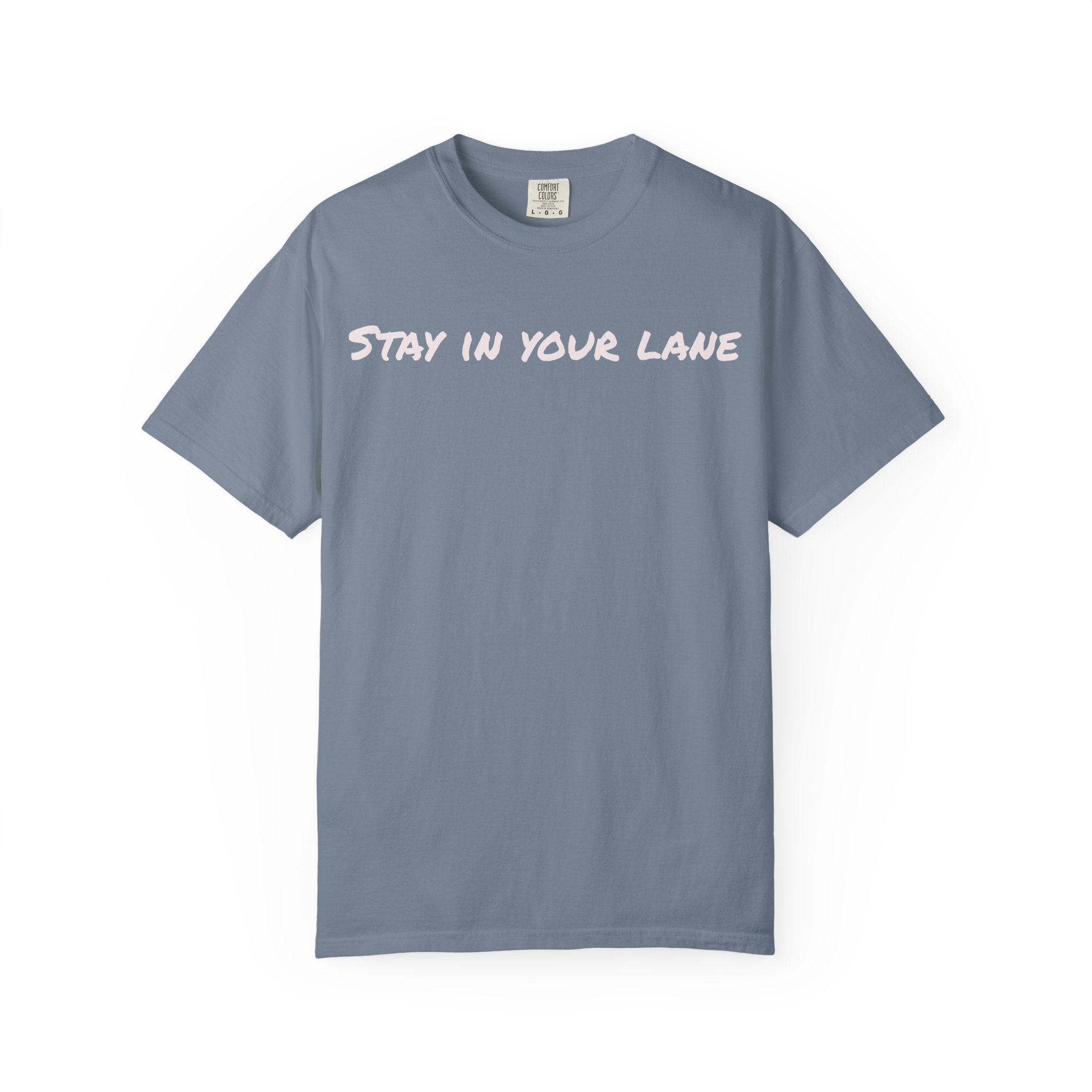 STAY IN YOUR LANE - TEE