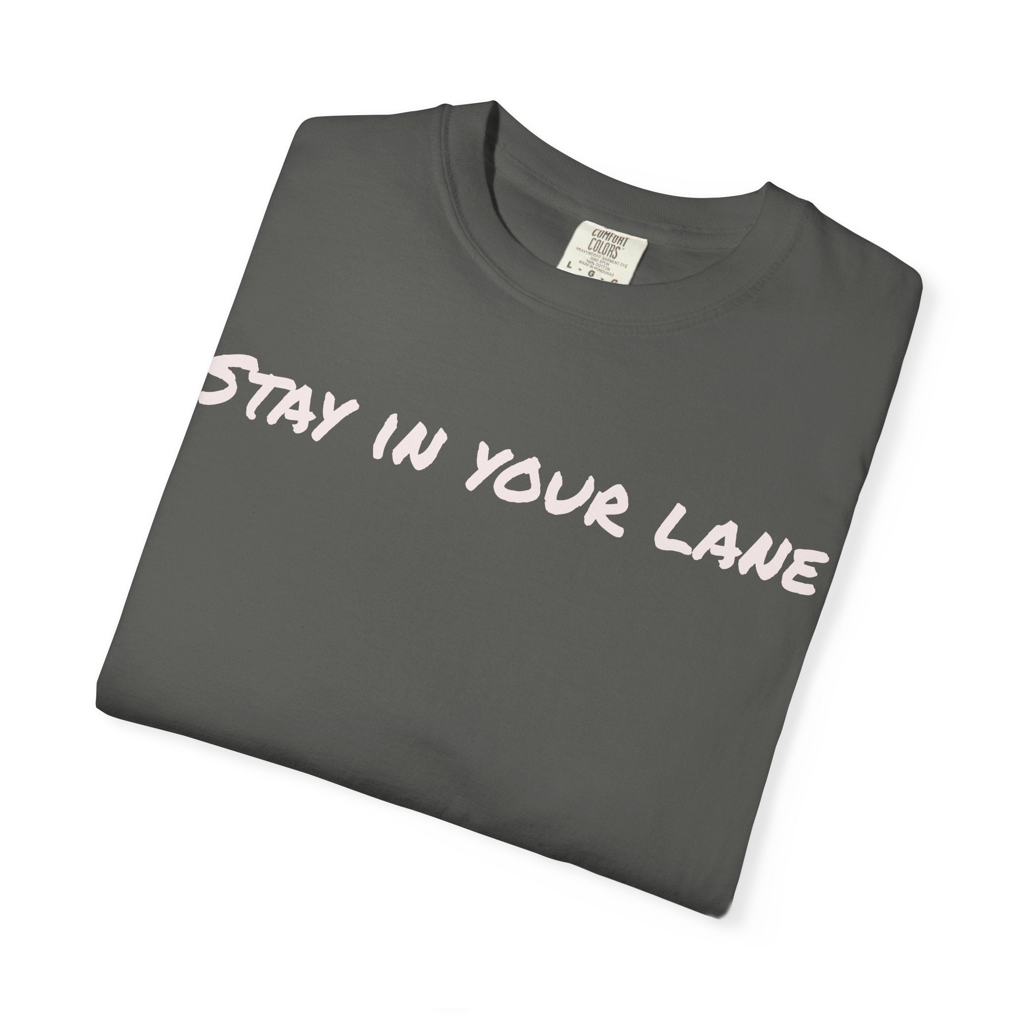 STAY IN YOUR LANE - TEE